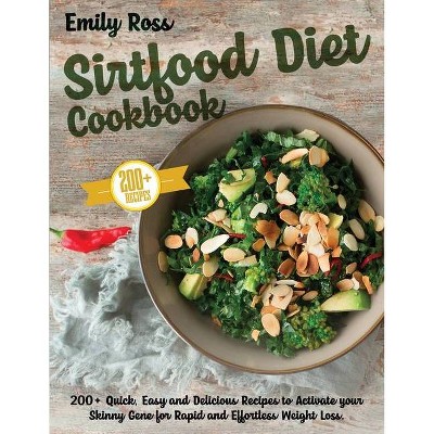 Sirtfood Diet Cookbook - by  Emily Ross (Paperback)