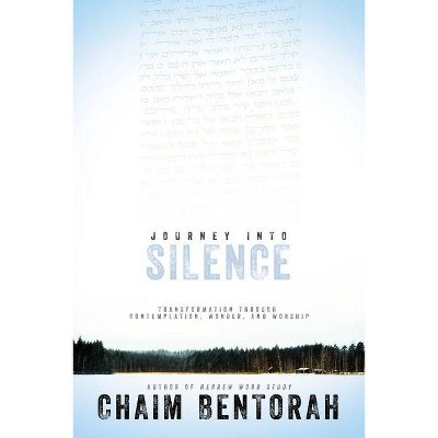 Journey Into Silence - (Hebrew Word Study) by  Chaim Bentorah (Paperback)