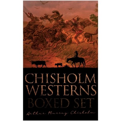 Chisholm Westerns - Boxed Set - by  Arthur Murray Chisholm (Paperback)