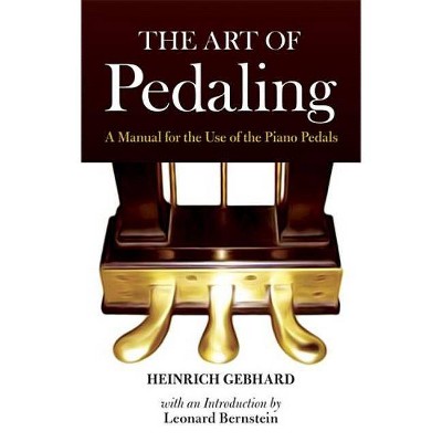  The Art of Pedaling - (Dover Books on Music, Music History) by  Heinrich Gebhard (Paperback) 