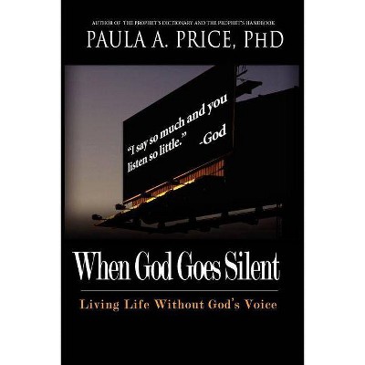 When God Goes Silent - by  Paula A Price (Paperback)