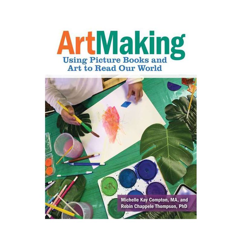 Artmaking - by  Michelle Kay Compton & Robin Chappele Thompson (Paperback), 1 of 2