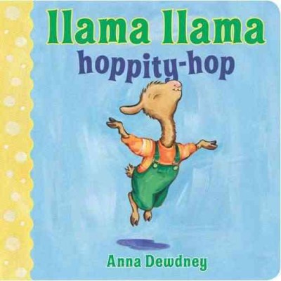 Llama Llama Hoppity-Hop - by  Anna Dewdney (Board Book)