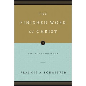 The Finished Work of Christ - by  Francis A Schaeffer (Paperback) - 1 of 1