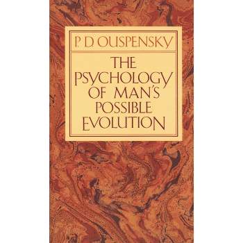 The Psychology of Man's Possible Evolution - by  P D Ouspensky (Paperback)