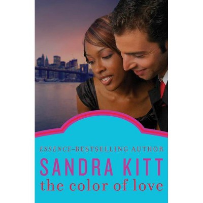 The Color of Love - by  Sandra Kitt (Paperback)