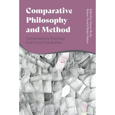 Comparative Philosophy and Method - by Steven Burik & Robert Smid & Ralph Weber