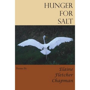 Hunger for Salt - by  Elaine Fletcher Chapman (Paperback) - 1 of 1