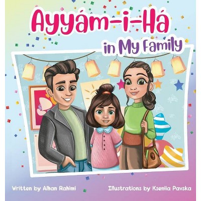 Ayyám-i-Há in My Family - Large Print by  Alhan Rahimi (Hardcover)