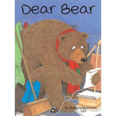 Dear Bear - by  Joanna Harrison (Paperback)