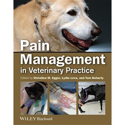 Pain Mgmt Small Animal Vet Pra - by  Christine M Egger & Lydia Love & Tom Doherty (Paperback)