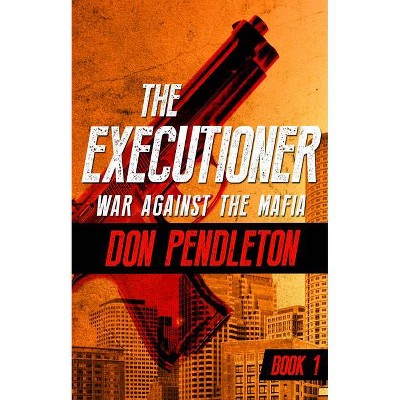 War Against the Mafia - (Executioner) by  Don Pendleton (Paperback)