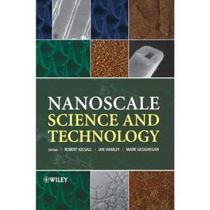 Nanoscale Science and Technology - by  Robert Kelsall & Ian W Hamley & Mark Geoghegan (Hardcover) - 1 of 1
