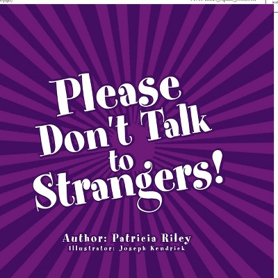 Please Don't Talk to Strangers! - by  Patricia Riley (Paperback)