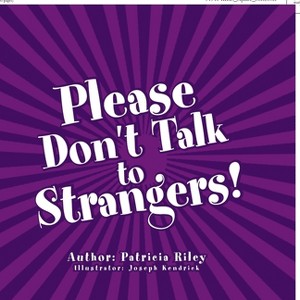 Please Don't Talk to Strangers! - by  Patricia Riley (Paperback) - 1 of 1