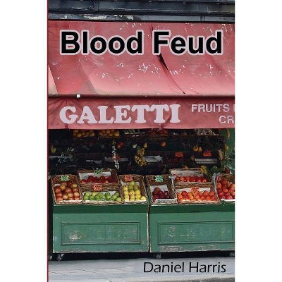 Blood Feud - by  Daniel Harris (Paperback)