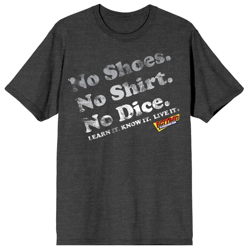 Fast Times At Ridgemont High No Shoes No Shirt No Dice Crew Neck Short Sleeve Charcoal Heather Men's T-shirt, 1 of 4