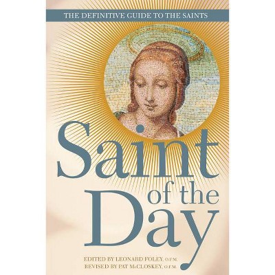 Saint of the Day - by  Leonard Foley (Paperback)