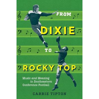 From Dixie to Rocky Top - by  Carrie Tipton (Paperback)