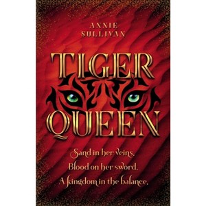 Tiger Queen - by  Annie Sullivan (Hardcover) - 1 of 1