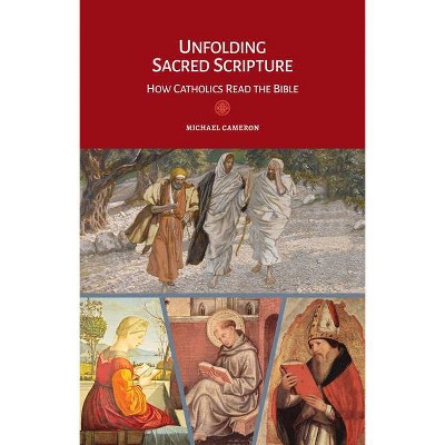 Unfolding Sacred Scripture - by  Michael Cameron (Paperback)