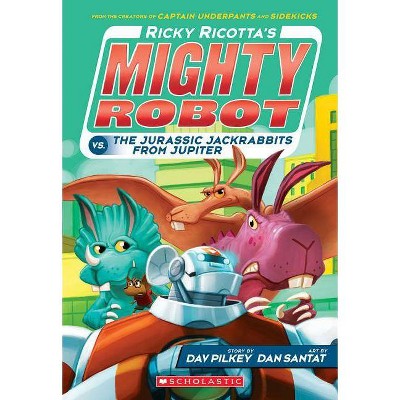 Ricky Ricotta's Mighty Robot vs. the Jurassic Jackrabbits from Jupiter (Ricky Ricotta's Mighty Robot #5), 5 - by  Dav Pilkey (Paperback)