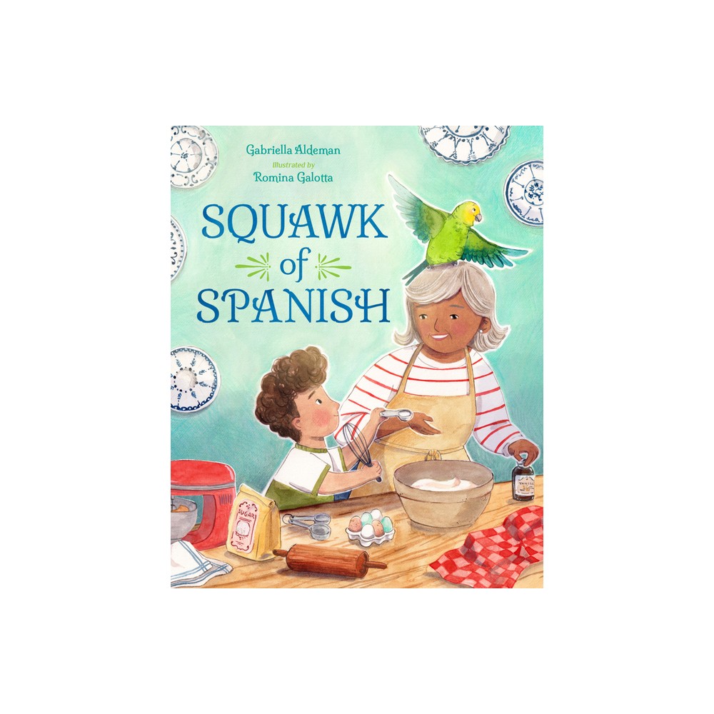 Squawk of Spanish - by Gabriella Aldeman (Hardcover)