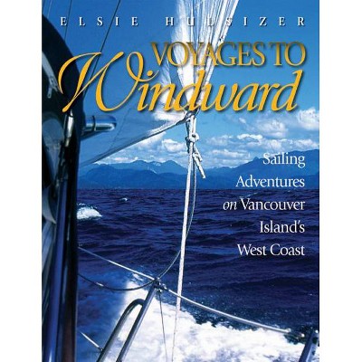 Voyages to Windward - 2nd Edition by  Elsie Hulsizer (Paperback)