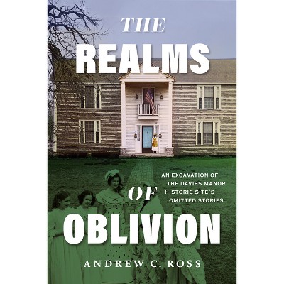 The Realms of Oblivion - by  Andrew C Ross (Paperback)