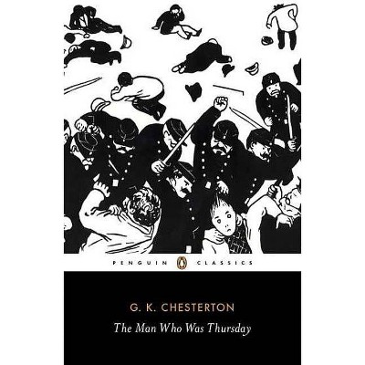 The Man Who Was Thursday - (Penguin Classics) by  G K Chesterton (Paperback)