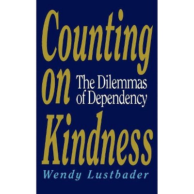 Counting on Kindness - by  Wendy Lustbader (Paperback)