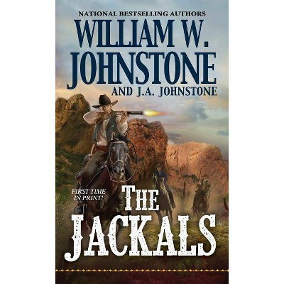 The Jackals - by  William W Johnstone & J A Johnstone (Paperback)