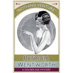 Nothing Venture - by  Patricia Wentworth (Paperback) - 1 of 1
