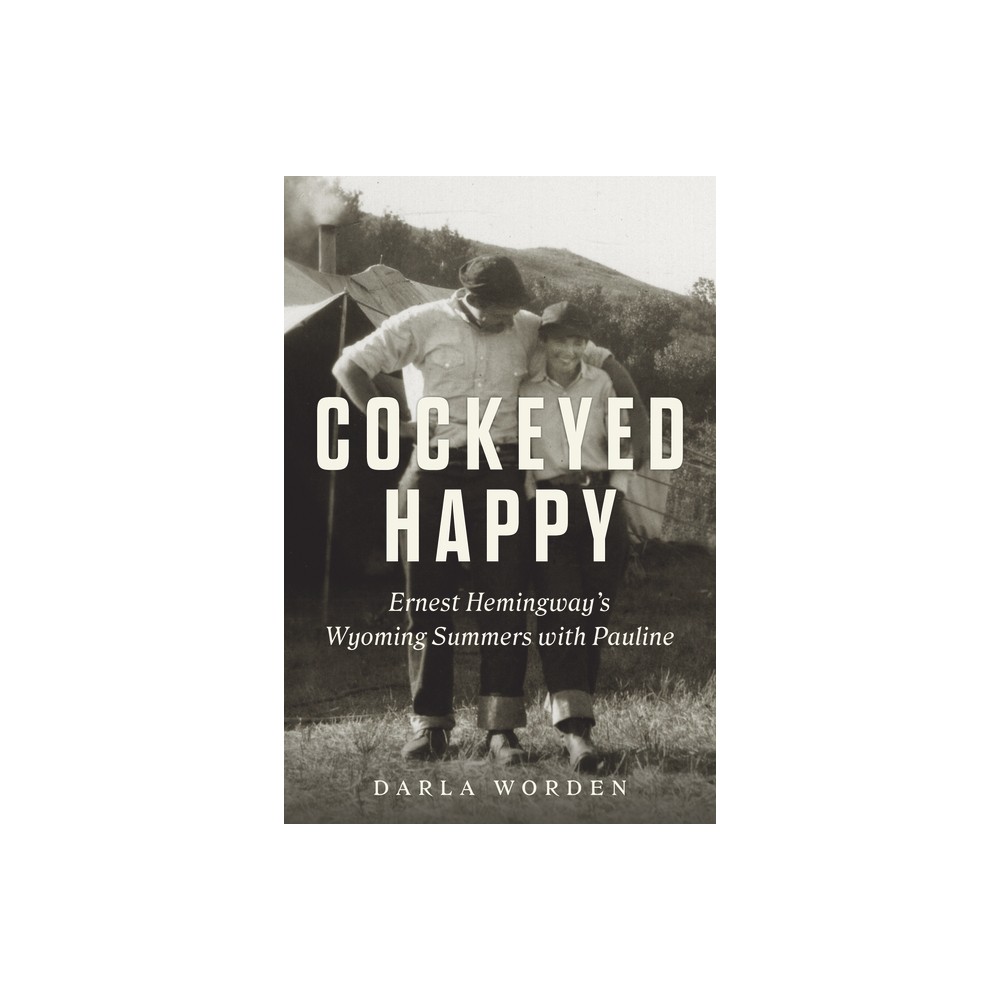 Cockeyed Happy - by Darla Worden (Paperback)