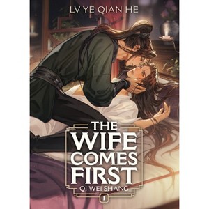 The Wife Comes First: Qi Wei Shang (Novel) Vol. 1 - by  LV Ye Qian He (Paperback) - 1 of 1