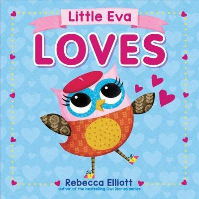 Little Eva Loves - by  Rebecca Elliott (Board Book)