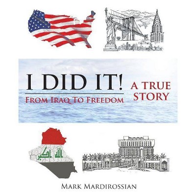 I Did It! - by  Mark Mardirossian (Paperback)