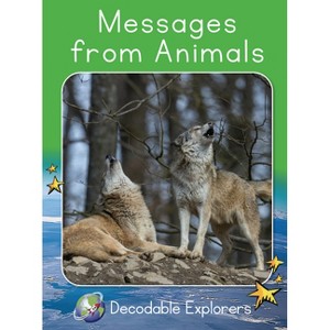 Messages from Animals - (Red Rocket (Tm) Readers Decodable Explorers) by  Pam Holden (Paperback) - 1 of 1