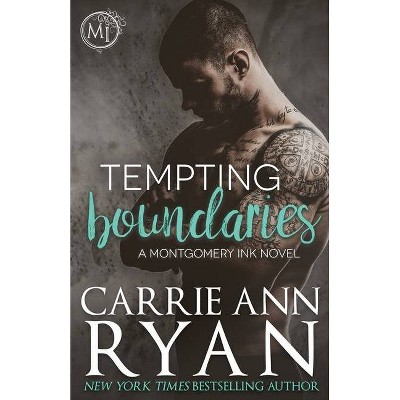 Tempting Boundaries - (Montgomery Ink) by  Carrie Ann Ryan (Paperback)