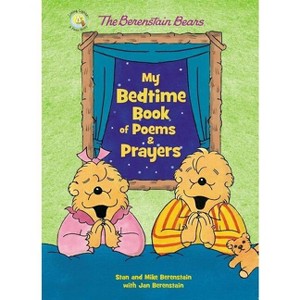 The Berenstain Bears My Bedtime Book of Poems and Prayers - (Berenstain Bears/Living Lights: A Faith Story) (Board Book) - 1 of 1