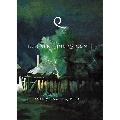 Q - Interpreting QAnon - by  Sandy Krolick (Paperback)