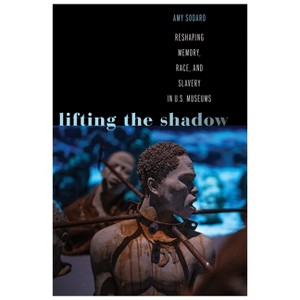Lifting the Shadow - (Genocide, Political Violence, Human Rights) by  Amy Sodaro (Paperback) - 1 of 1
