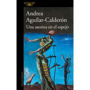 Una Asesina En El Espejo / A Murderer in the Mirror - by  Andrea Aguilar-Calderón (Paperback) - 1 of 1