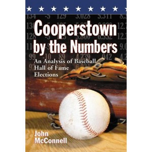 Cooperstown by the Numbers - by  John McConnell (Paperback) - 1 of 1