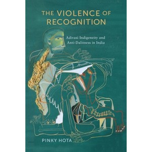The Violence of Recognition - (Ethnography of Political Violence) by Pinky Hota - 1 of 1