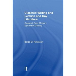 Closeted Writing and Lesbian and Gay Literature - by David M Robinson - 1 of 1