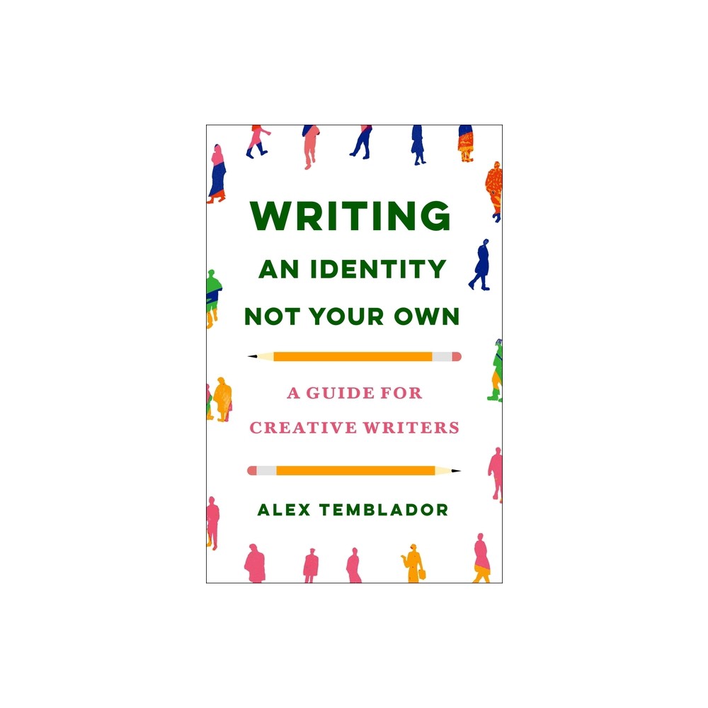 Writing an Identity Not Your Own - by Alex Temblador (Paperback)