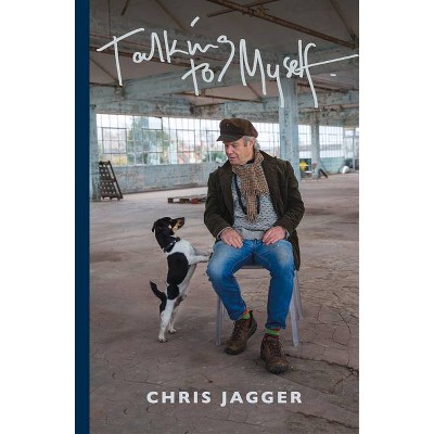 Talking to Myself - by  Chris Jagger (Hardcover)