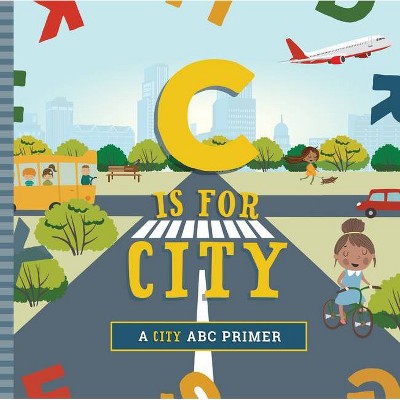 C Is for City - by  Ashley Marie Mireles (Board Book)