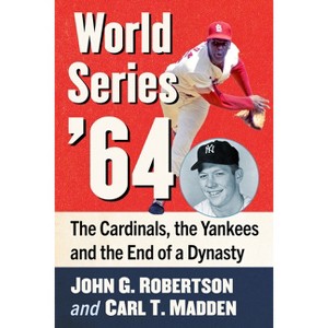 World Series '64 - by  John G Robertson & Carl T Madden (Paperback) - 1 of 1